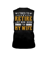 I tried to Retire But Now I work For my Wife Sleeveless Tee tile