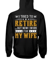 I tried to Retire But Now I work For my Wife Hooded Sweatshirt tile