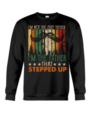 T-SHIRT - TO DAD - I'M NOT THE STEP FATHER Crewneck Sweatshirt tile