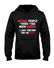 Hating people takes too much anergy I just pretend they're dead Hooded Sweatshirt tile