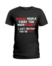 Hating people takes too much anergy I just pretend they're dead Ladies T-Shirt tile