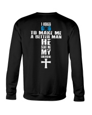 I Asked God To Make A Better Man - He Sent Me My Crewneck Sweatshirt tile