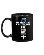 I Asked God To Make A Better Man - He Sent Me My Mug tile