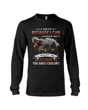 T-SHIRT - T-REX - I DO IT BECAUSE I CAN Long Sleeve Tee tile