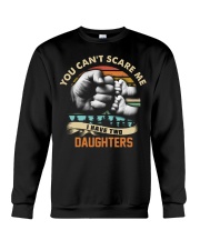 You can't scare me I have two daughters Crewneck Sweatshirt thumbnail