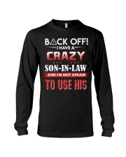 Back off I have a crazy son-in-law Long Sleeve Tee thumbnail