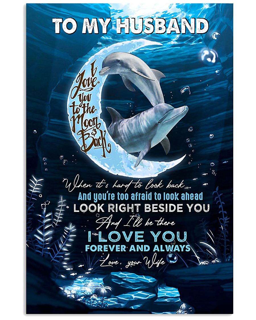 TO MY HUSBAND - DOLPHIN - I LOVE YOU 16x24 Poster