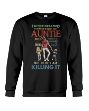Aunt I Never Dreamed I Would Be A Super Cool Crewneck Sweatshirt tile