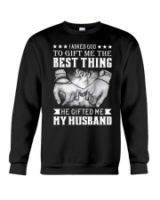 I asked God To Gift me the Best Thing Ever Crewneck Sweatshirt tile