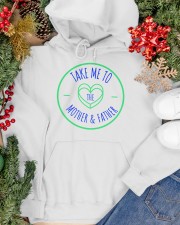 take me to mother Hooded Sweatshirt apparel-hooded-sweatshirt-lifestyle-front-70