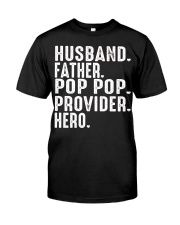 Husband-Father-Pop Pop-Provider-Hero Classic T-Shirt front