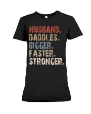 Husband-Daddles-Bigger-Faster-Stronger Premium Fit Ladies Tee tile