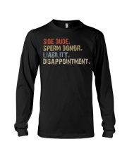 Side Dude-Sperm Donor-Liability-Disappointment Long Sleeve Tee tile