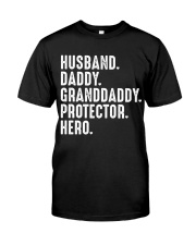 Husband - Daddy - Granddaddy - Protector - Hero Classic T-Shirt front