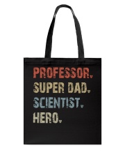 Professor - Super Dad - Scientist - Hero Tote Bag tile