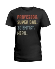 Professor - Super Dad - Scientist - Hero Ladies T-Shirt tile