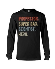 Professor - Super Dad - Scientist - Hero Long Sleeve Tee tile
