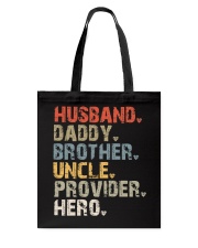 Husband-Daddy-Brother-Uncle-Provider-Hero Tote Bag tile