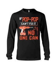 If Pop-Pop can't fix it - No one can Long Sleeve Tee tile