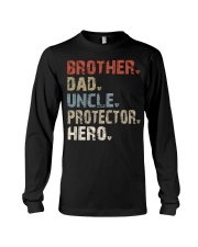 Brother - Dad - Uncle - Protector - Hero Long Sleeve Tee tile