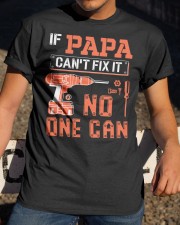 If PaPa can't fix it - No one can Classic T-Shirt apparel-classic-tshirt-lifestyle-28