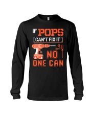 If Pops can't fix it - No one can Long Sleeve Tee tile