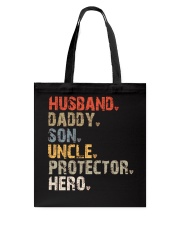 Husband-Daddy-Son-Uncle-Protector-Hero Tote Bag tile