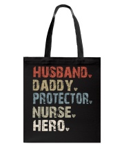 Husband - Daddy - Protector - Nurse - Hero Tote Bag tile