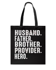 Husband-Father-Brother-Provider-Hero Tote Bag tile