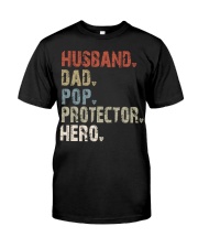 Husband - Dad - Pop - Protector - Hero Classic T-Shirt front