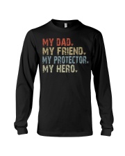 My Dad-My Friend-My Protector-My Hero Long Sleeve Tee tile