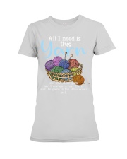all i need is this yarn and that other yarn Premium Fit Ladies Tee tile