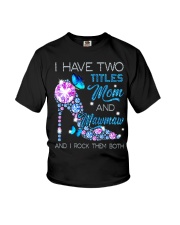 I Have Two Titles Mom And Mawmaw Youth T-Shirt tile