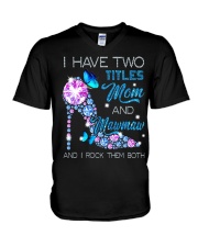 I Have Two Titles Mom And Mawmaw V-Neck T-Shirt tile