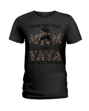 I Have Two Titles Mom And Yaya Ladies T-Shirt tile