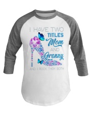 I Have Two Titles Mom And Granny Baseball Tee tile