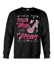 I Have Two Titles Mum And Nana Crewneck Sweatshirt tile