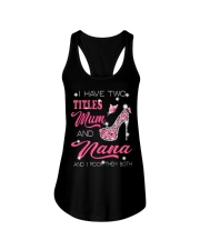 I Have Two Titles Mum And Nana Ladies Flowy Tank tile