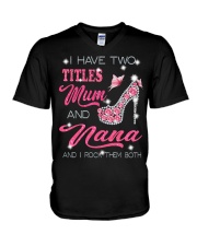 I Have Two Titles Mum And Nana V-Neck T-Shirt tile