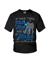 I Have Two Titles Mom And Nana Youth T-Shirt tile