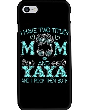 I Have Two Tiltles Mom And Yaya Phone Case tile