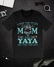 I Have Two Tiltles Mom And Yaya Classic T-Shirt lifestyle-mens-crewneck-front-16