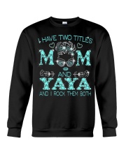 I Have Two Tiltles Mom And Yaya Crewneck Sweatshirt tile