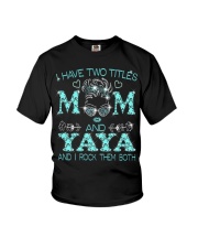 I Have Two Tiltles Mom And Yaya Youth T-Shirt tile