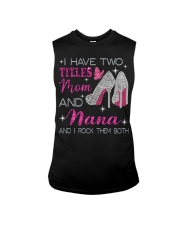 I Have Two Titles Mom And Nana Sleeveless Tee tile