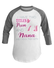 I Have Two Titles Mom And Nana Baseball Tee tile