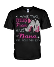 I Have Two Titles Mom And Nana V-Neck T-Shirt tile