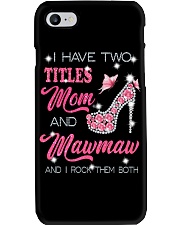 I Have Two Titles Mom And Mawmaw Phone Case tile