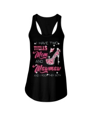 I Have Two Titles Mom And Mawmaw Ladies Flowy Tank tile