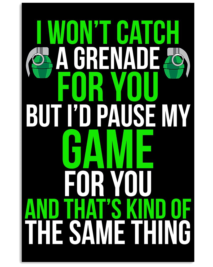 I'd pause my game Funny Gamer Poster 16x24 Poster